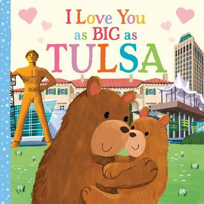 Cover for Rose Rossner · I Love You As Big As Tulsa (Book) (2023)