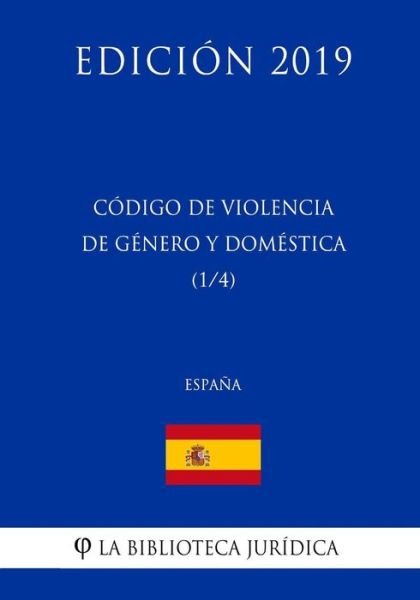 Cover for La Biblioteca Juridica · C digo de Violencia de Genero Y Domestica (1/4) (Espa a) (Edici n 2019) (Paperback Book) (2018)