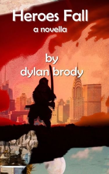 Cover for Dylan Brody · Heroes Fall: a novella (Paperback Bog) (2020)