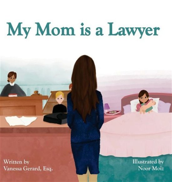Cover for Esq Vanessa Gerard · My Mom is a Lawyer (Hardcover bog) (2021)