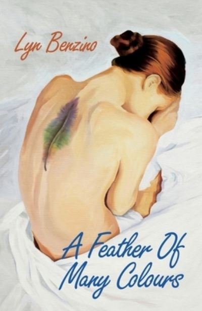 Cover for Lyn Benzino · A Feather of Many Colours (Taschenbuch) (2022)