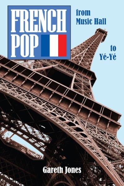 Cover for Gareth Jones · French Pop: from Music Hall to Ye-Ye (Paperback Bog) (2022)