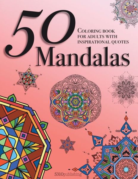 Cover for 5310 Publishing · 50 Mandalas - Coloring Book for Adults with Inspirational Quotes (Paperback Book) (2020)