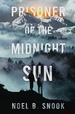 Cover for Noel B Snook · Prisoner of the Midnight Sun (Pocketbok) (2021)