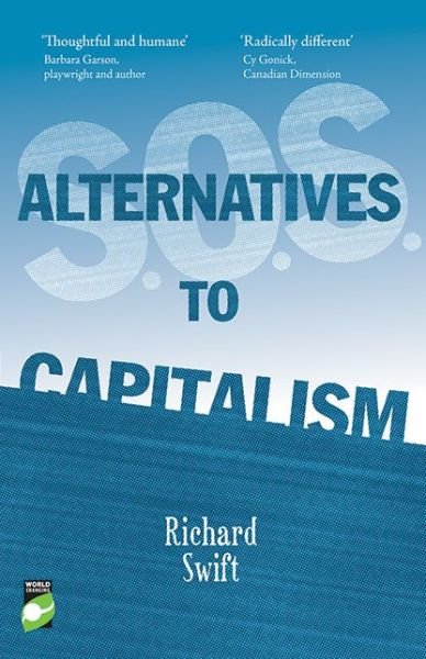 Cover for Richard Swift · Sos Alternatives to Capitalism - World Changing Series (Paperback Book) (2014)