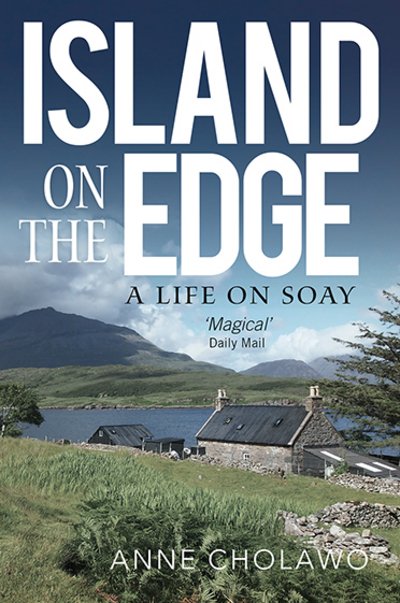 Cover for Anne Cholawo · Island on the Edge: A Life on Soay (Paperback Book) (2018)