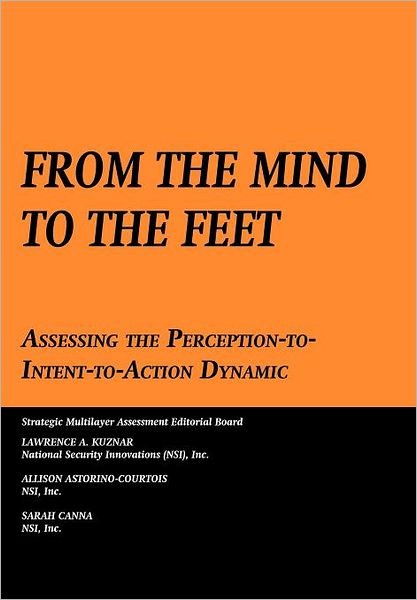 Cover for Air University Press · From the Mind to the Feet: Assessing the Perception-to-intent-to-action Dynamic (Paperback Book) (2011)