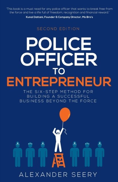Alexander Seery · Police Officer to Entrepreneur (Paperback Book) (2020)