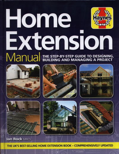 Cover for Ian Rock · Home Extension Manual (3rd edition): The step-by-step guide to planning, building and managing a project (Hardcover Book) [3 New edition] (2018)