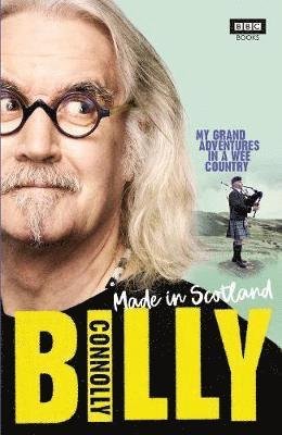 Cover for Billy Connolly · Made in Scotland: My Grand Adventures in a Wee Country (Bok) (2018)
