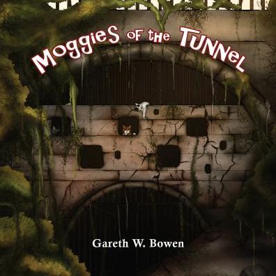 Cover for Gareth W. Bowen · Moggies of the Tunnel (Paperback Book) (2017)