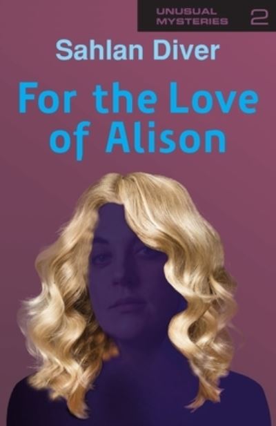 Cover for Sahlan Diver · For The Love Of Alison (Paperback Book) (2019)