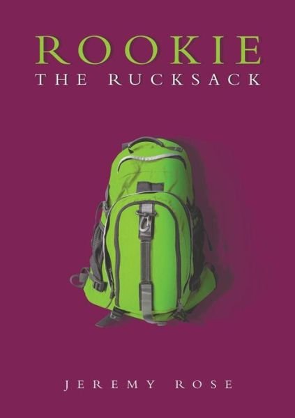 Cover for Jeremy Rose · Rookie the Rucksack (Taschenbuch) (2018)