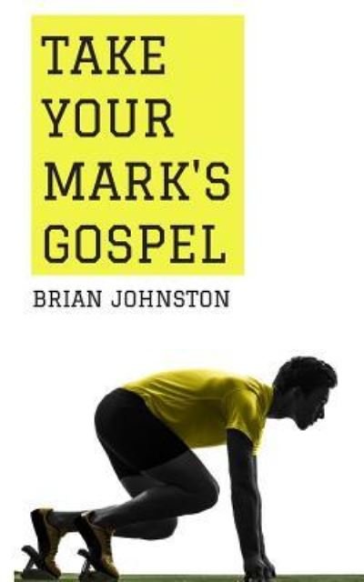 Cover for Brian Johnston · Take Your Mark's Gospel (Paperback Bog) (2018)