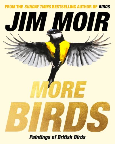 Jim Moir · More Birds: Paintings of British Birds (Hardcover Book) (2024)