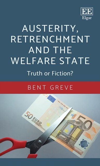 Cover for Bent Greve · Austerity, Retrenchment and the Welfare State: Truth or Fiction? (Hardcover Book) (2020)
