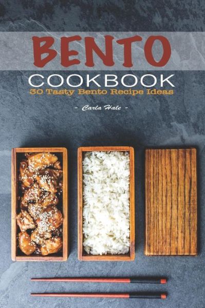 Bento Cookbook - Carla Hale - Książki - Independently Published - 9781795038706 - 24 stycznia 2019