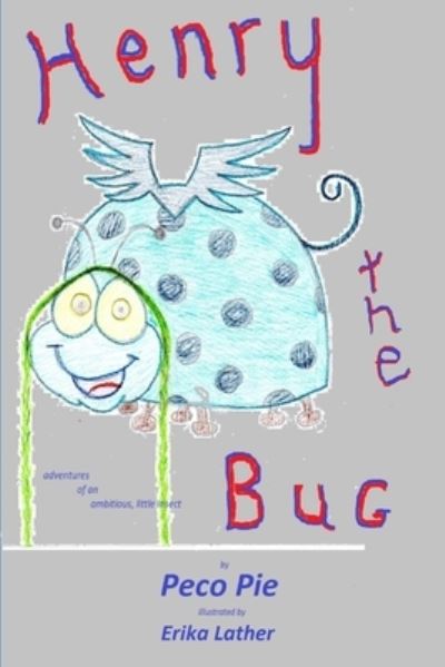 Cover for Peco Pie · Henry the Bug (Paperback Book) (2019)