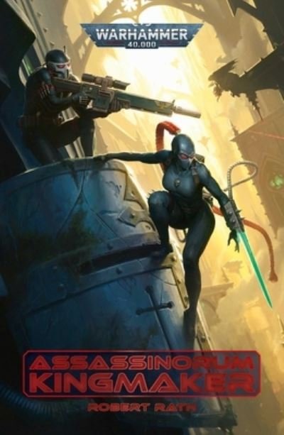 Cover for Robert Rath · Assassinorum: Kingmaker - Warhammer 40,000 (Paperback Book) (2023)