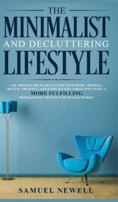 Cover for Samuel Newell · The Minimalist And Decluttering Lifestyle (Hardcover Book) (2020)