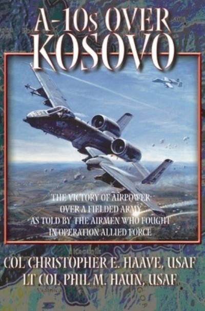 Cover for Phil M Haun · A-10s Over Kosovo (Hardcover Book) (2011)