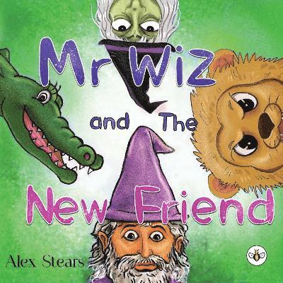 Cover for Alex Stears · Mr Wiz and the New Friend (Paperback Book) (2025)