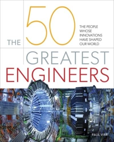 Cover for Paul Virr · The 50 Greatest Engineers (Hardcover Book) (2022)