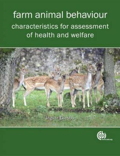 Cover for Ekesbo, Ingvar (Swedish University of Agricultural Sciences, Sweden) · Farm Animal Behaviour: Characteristics for Assessment of Health and Welfare (Paperback Book) (2011)