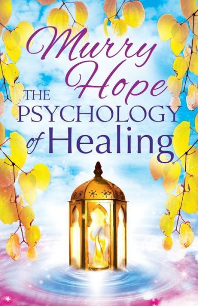 Cover for Murry Hope · The Psychology of Healing: A Comprehensive Guide to the Healing Arts (Pocketbok) (2020)