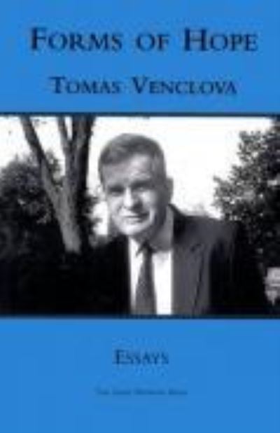 Cover for Tomas Venclova · Forms of Hope: Essays (Hardcover Book) (2011)