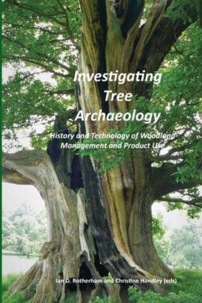 Cover for Ian D Rotherham · Investigating Tree Archaeology: History and Technology of Woodland Management and Product Use (Paperback Book) (2020)
