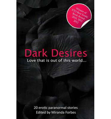 Dark Desires: Love That's Out of This World - Xcite Best-Selling Collections - Lucy Felthouse - Książki - Headline Publishing Group - 9781907761706 - 4 lipca 2011