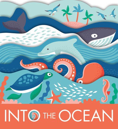 Cover for Laura Baker · Into The Ocean (Board book) (2018)