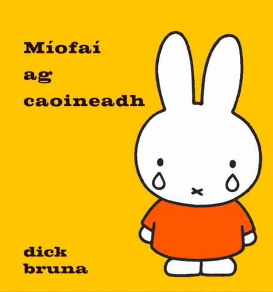 Cover for Dick Bruna · Miofai ag caoineadh - Miofai as Gaeilge (Gebundenes Buch) (2024)