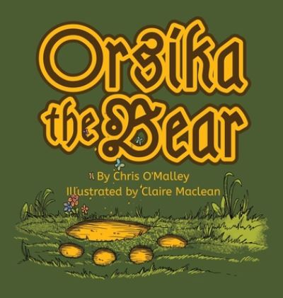 Cover for O'Malley Chris O'Malley · Orsika the Bear (Hardcover Book) (2019)