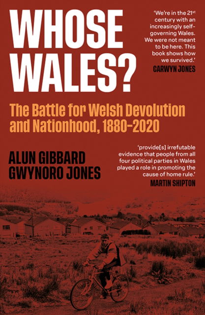 Cover for Gwynoro Jones · Whose Wales?: The Battle for Welsh Devolution and Nationhood 1880-2020 (Paperback Book) (2024)