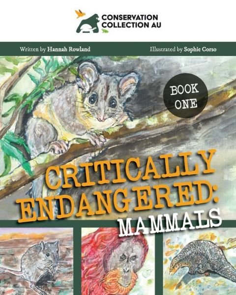 Conservation Collection AU - Critically Endangered: Mammals - Critically Endangered - Hannah Rowland - Książki - Moshpit Publishing - 9781922368706 - 12 maja 2020
