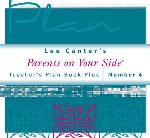 Cover for Lee Canter · Teacher's Plan Book Plus #4: Parents on Your Side (Spiralbuch) (1992)