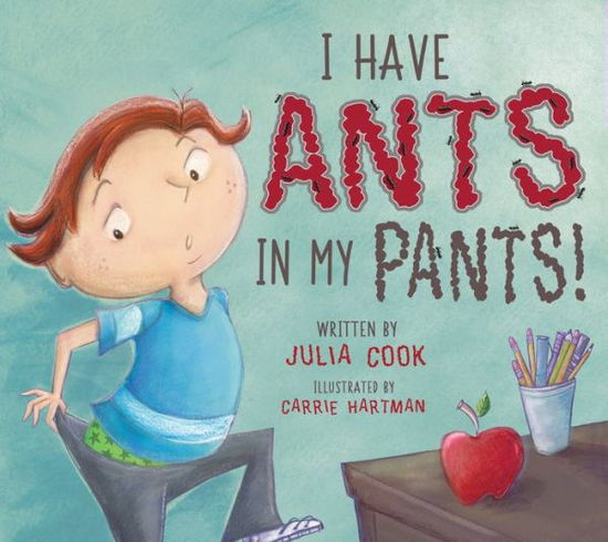 I Have Ants in My Pants - Julia Cook - Książki - National Center for Youth Issues - 9781937870706 - 27 sierpnia 2020