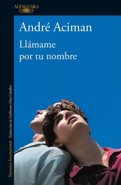 Cover for Andre Aciman · Llamame por tu nombre / Call Me by Your Name (Paperback Bog) (2018)