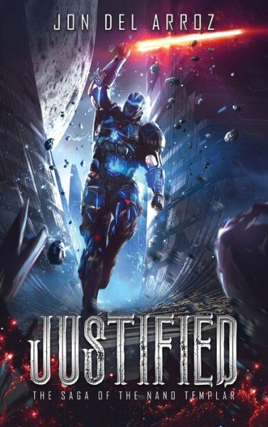 Cover for Jon Del Arroz · Justified - The Saga of the Nano Templar (Hardcover Book) (2019)