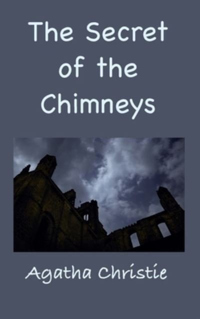 Cover for Agatha Christie · The Secret of the Chimneys (Innbunden bok) (2021)
