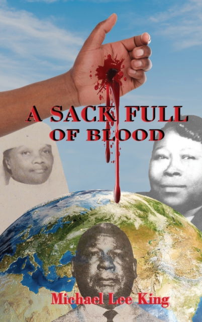 Cover for Michael Lee King · A Sack Full of Blood (Gebundenes Buch) (2022)