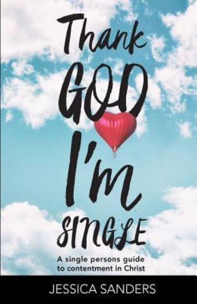 Cover for Jessica Sanders · Thank God Im Single (Paperback Book) (2017)