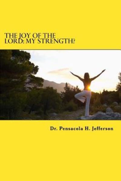 Cover for Pensacola Helene Jefferson · The Joy of the Lord (Paperback Book) (2017)