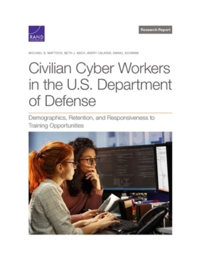 Cover for Michael G. Mattock · Civilian Cyber Workers in the U. S. Department of Defense (Book) (2022)