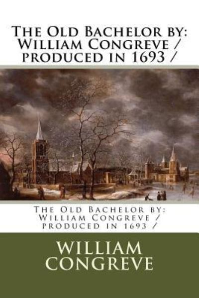 Cover for William Congreve · The Old Bachelor by (Paperback Book) (2017)