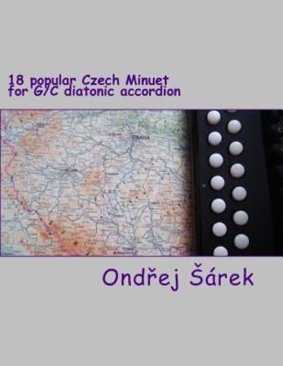 Cover for Ondrej Sarek · 18 popular Czech Minuet for G/C diatonic accordion (Pocketbok) (2017)