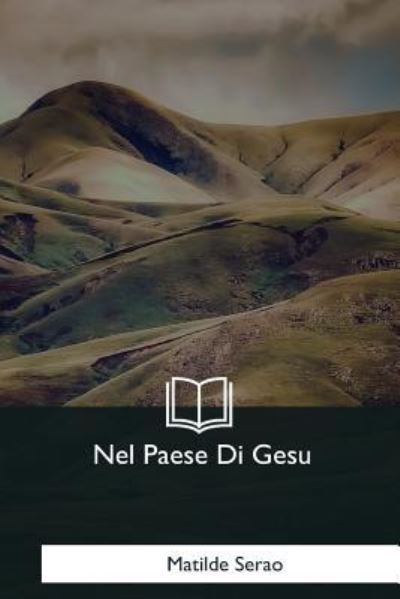 Cover for Matilde Serao · Nel Paese Di Gesu (Paperback Book) (2017)