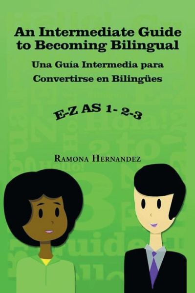 Cover for Ramona Hernandez · An Intermediate Guide to Becoming Bilingual: Una Guia Intermedia Para Convertirse En Bilingues (Paperback Book) (2018)